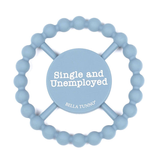 Bella Tunno - Single and Unemployed Happy Teether