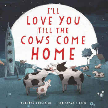 I'll Love You Till The Cows Come Home - Book