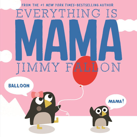 Everything is Mama: Jimmy Fallon Book